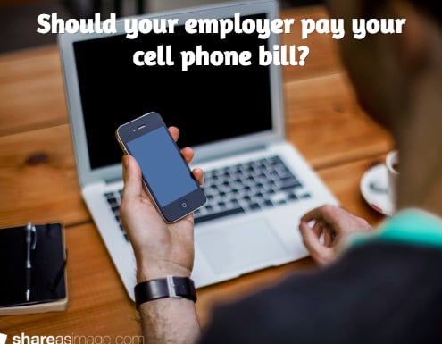 Should your employer pay your cell phone bill?
