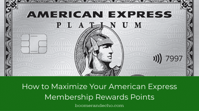 How To Maximize Your American Express Membership Rewards Points