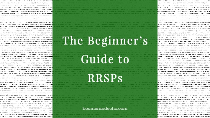 Beginner's Guide To RRSPs