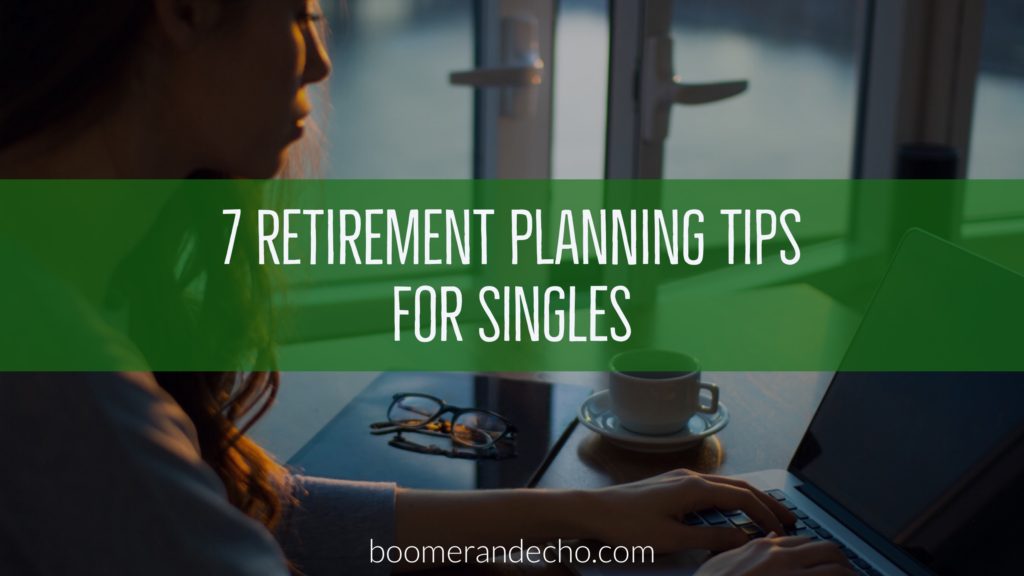 7 Retirement Planning Tips For Singles