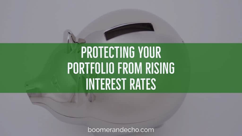 Protecting Your Portfolio From Rising Interest Rates