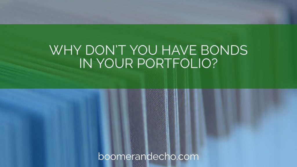 Why No Bonds In Your Portfolio?