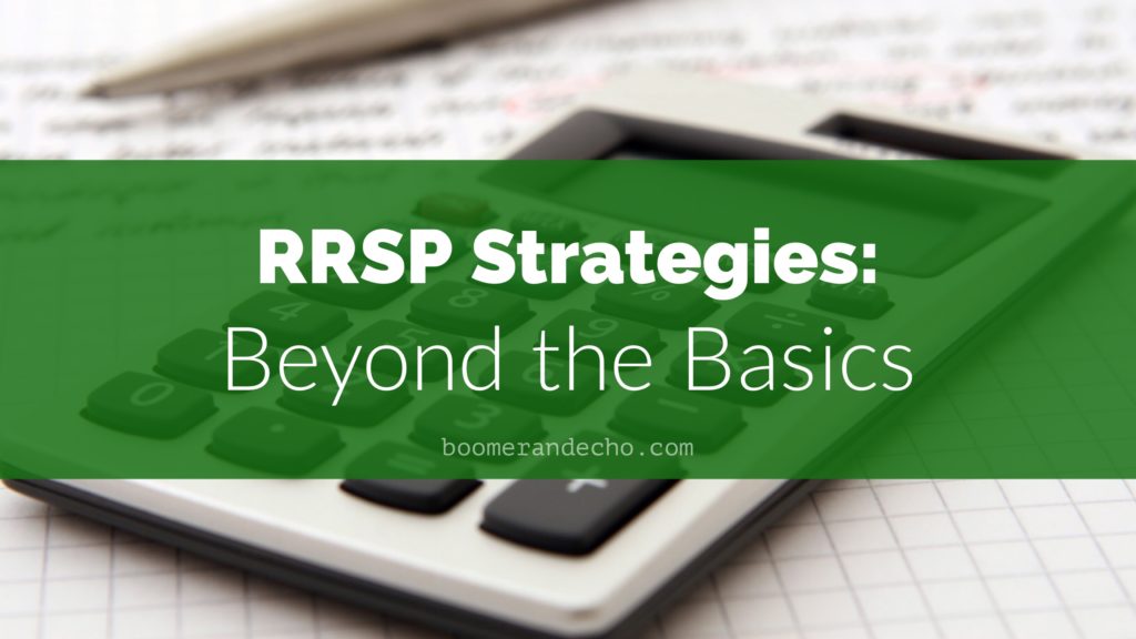 RRSP Strategies: Beyond the Basics