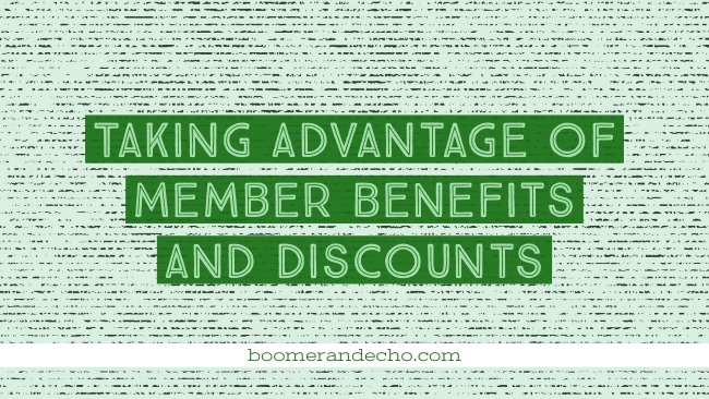 Taking Advantage Of Member Benefits And Discounts