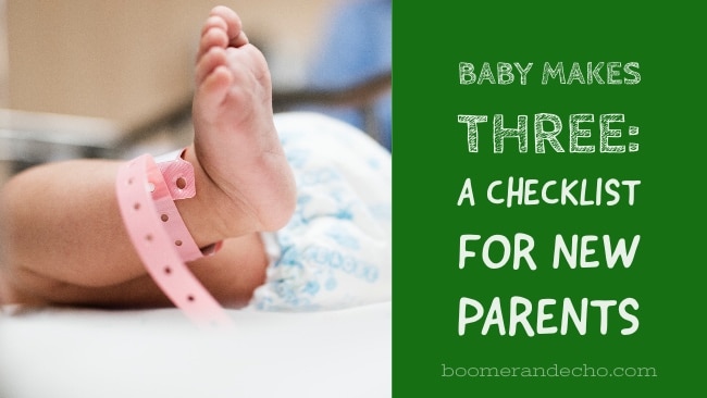 Baby Makes Three: A Checklist For New Parents
