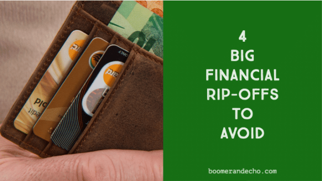 4 Big Financial Rip-Offs To Avoid
