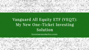 Vanguard All Equity ETF (VEQT)_ My New One-Ticket Investing Solution