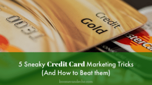 5 Sneaky Credit Card Marketing Tricks (and how to beat them)
