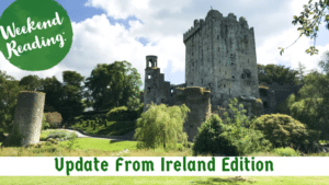 Weekend Reading: Update from Ireland Edition