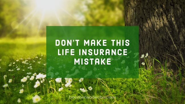 Don't Make This Life Insurance Mistake