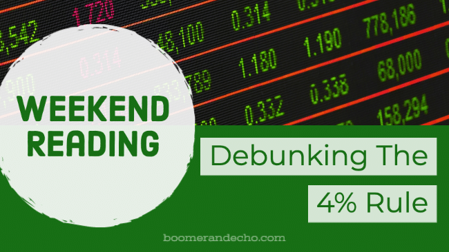 Weekend Reading: Debunking The 4% Rule