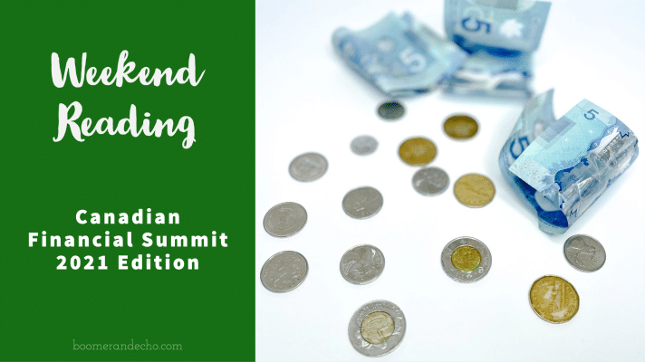 Weekend Reading: Canadian Financial Summit 2021 Edition