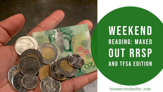 Weekend Reading: Maxed Out RRSP And TFSA Edition