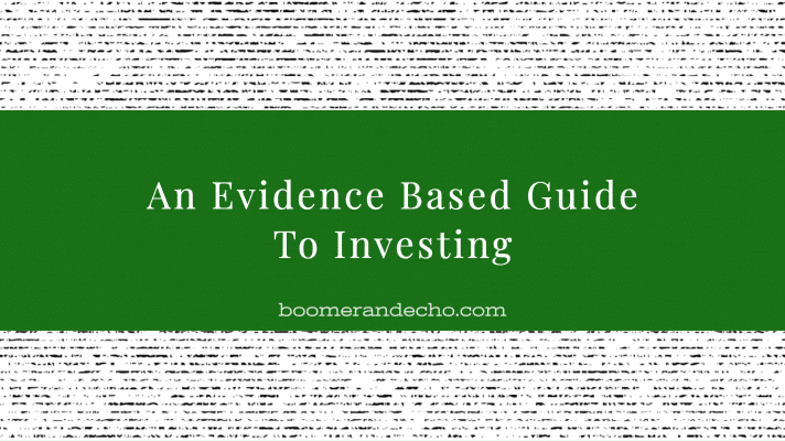 An Evidence Based Guide To Investing