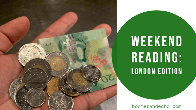 Weekend Reading: London Edition