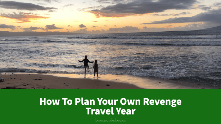 How To Plan Your Own Revenge Travel Year-1