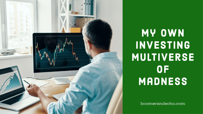 My Own Investing Multiverse Of Madness