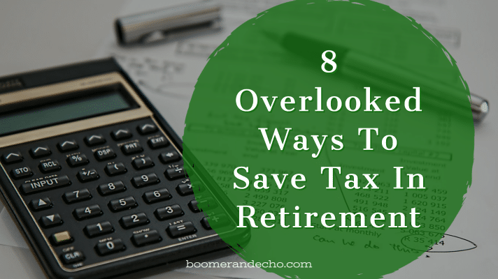 8 Overlooked Ways To Save Tax In Retirement-1