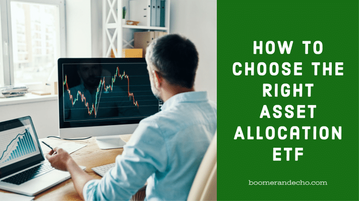 How To Choose The Right Asset Allocation ETF