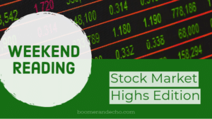 Weekend Reading Stock Market Highs Edition