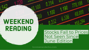 Weekend Reading: Stocks Fall to Prices Not Seen Since June Edition