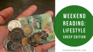 Weekend Reading Lifestyle Creep Edition