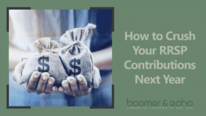 How to crush your rrsp contributions next year