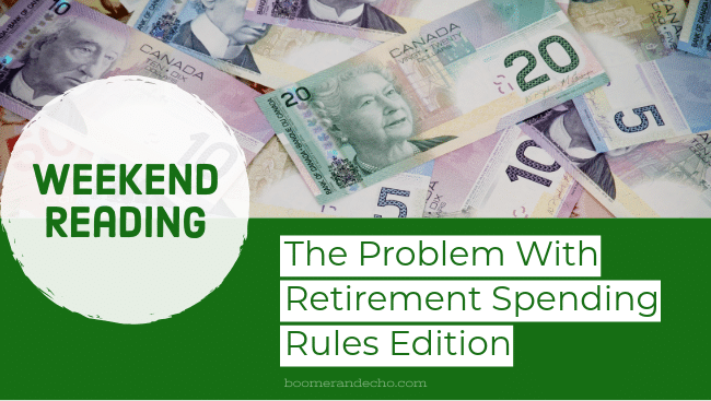 Weekend Reading The Problem With Retirement Spending Rules Edition