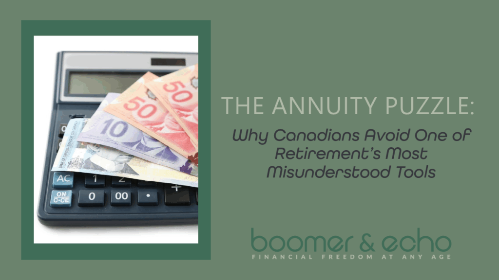 The Annuity Puzzle: Why Canadians Avoid One of Retirement’s Most Misunderstood Tools