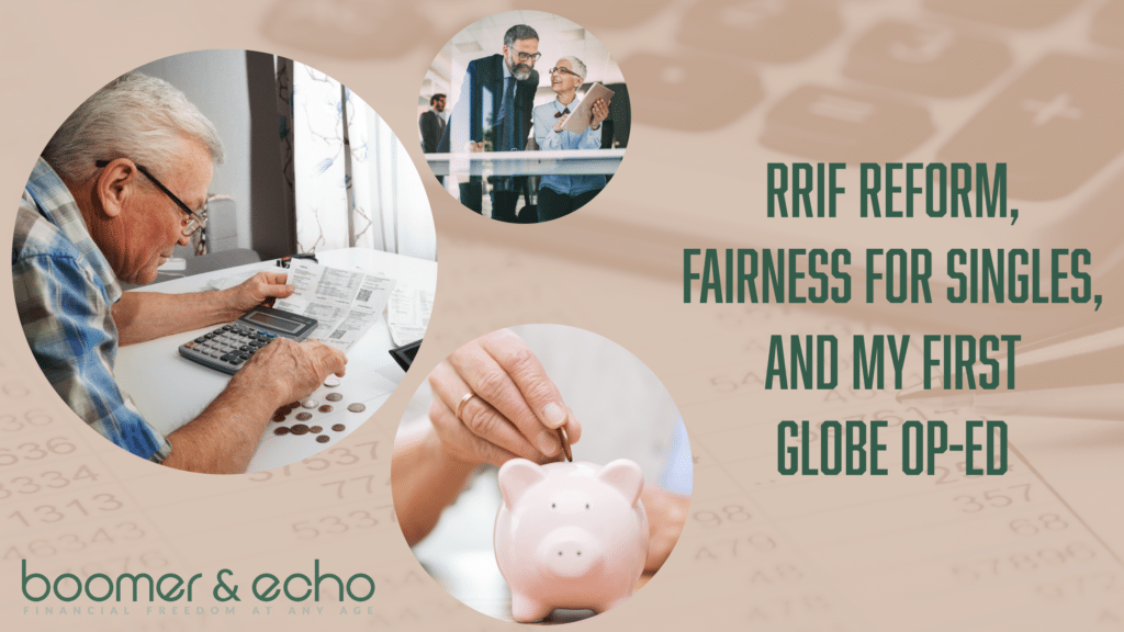 Weekend Reading: RRIF Reform, Fairness for Singles, and My First Globe Op-Ed Weekend Reading: RRIF Reform, Fairness for Singles, and My First Globe Op-Ed